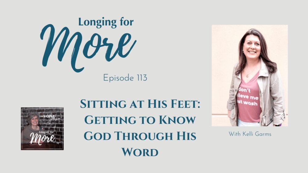 You are currently viewing 113: Sitting at His Feet: Getting to Know God Through His Word
