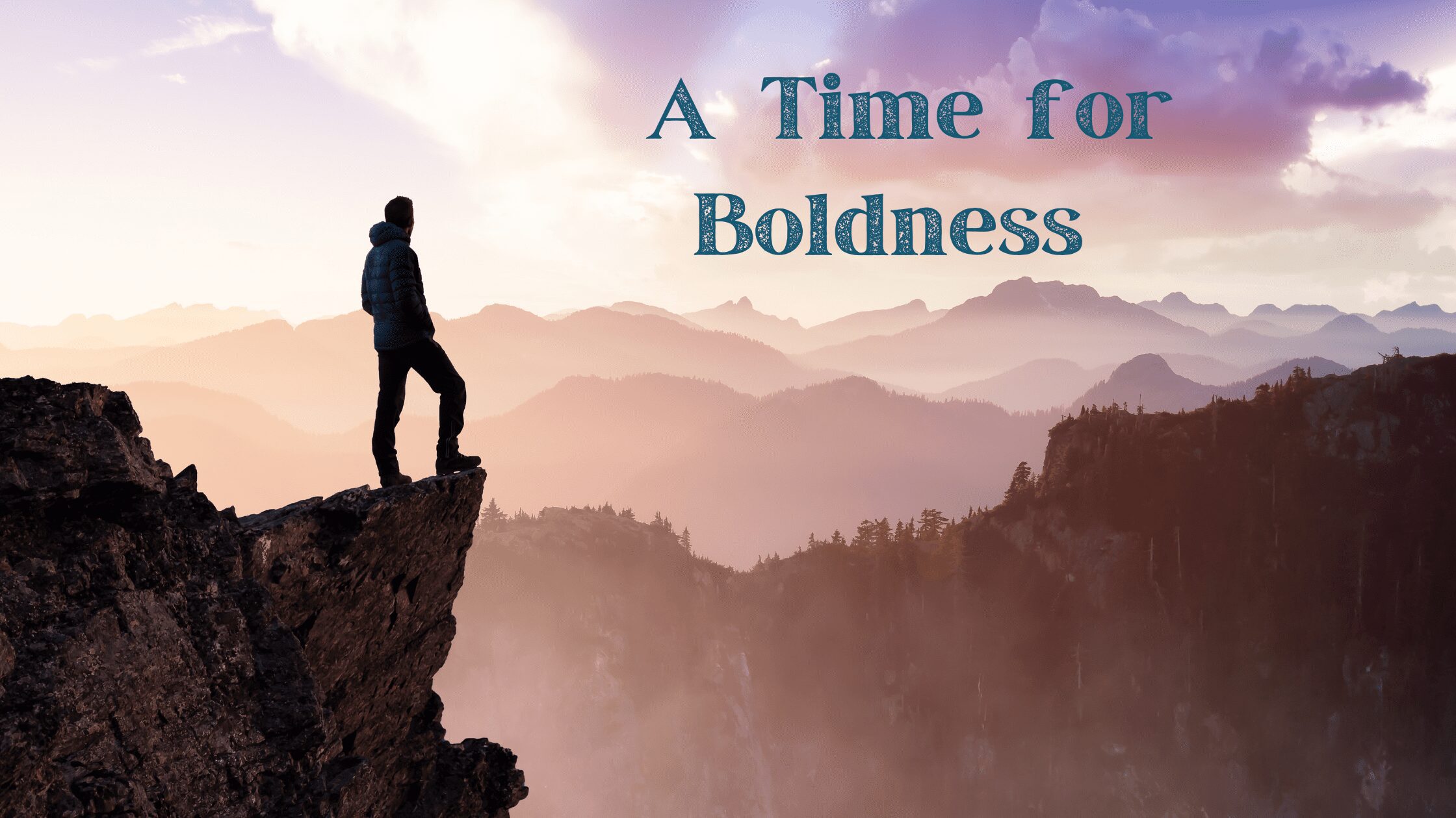 Read more about the article A Time For Boldness