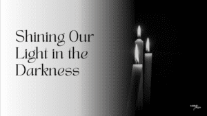 Shining our light in the darkness banner
